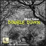 cover: Albert Tamas - Double Down