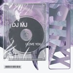 cover: Dj Mj - I Love You