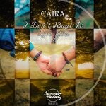 cover: Caira - I Don't Want To Lose You