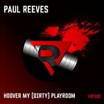 cover: Paul Reeves - Hoover My (Dirty) Playroom