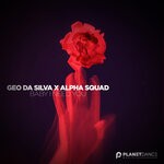 cover: Alpha Squad|Geo Da Silva - Baby I Need You