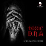 cover: Toxic D.n.a - Schwarzes Licht (Original Mix)