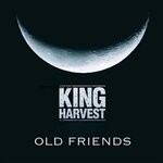 cover: King Harvest - Old Friends