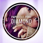 cover: Paper Cut Pony - Diamond Copulation