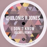 cover: Chelonis R. Jones - I Don't Know (Oscar L Remix)