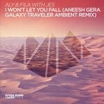 cover: Aly & Fila|Aneesh Gera|Jes - I Won't Let You Fall (Aneesh Gera Galaxy Traveler Ambient Remix)