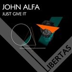 cover: John Alfa - Just Give It