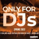 cover: Deepaim|2music Brothers|Various - Only For DJs - Spring 2022 (12 EDM, Bass House, Slap House, Big Room Club Tracks - Extended Mix)