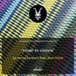 cover: Carlos Barbero|Dom Fricot - Closer To Closure