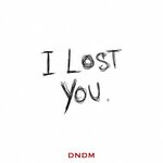 cover: Dndm - I Lost You (Mix)