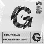 cover: Cory Wells - House Never Left (Explicit)