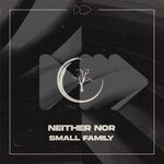 cover: Neither Nor - Small Family