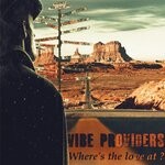 cover: Vibe Providers - Where's The Love At?