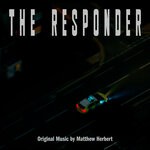 cover: Matthew Herbert - The Responder (Music From The Original TV Series)