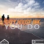 cover: Dirty House Ink. - You Do (Radio Edit)