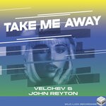 cover: Velchev & John Reyton - Take Me Away