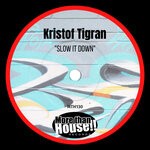 cover: Kristof Tigran - Slow It Down