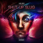 cover: Velies - Shut Up Slug