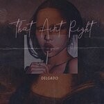 cover: Delgado - That Aint Right