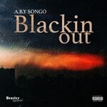 cover: A.b.y Songo - Blackin Out