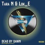 cover: Lok-e|Tara N - Dead By Dawn