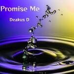 cover: Deakus D - Promise Me