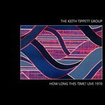 cover: The Keith Tippett Group - How Long This Time? (Live 1970)