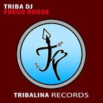 cover: Triba Dj - Fuego Rouge