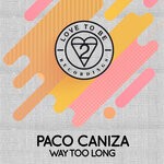 cover: Paco Caniza - Way Too Long