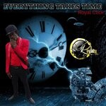 cover: Royal Click - Everything Takes Time