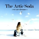 cover: The Artic Soda - We Are Dreams