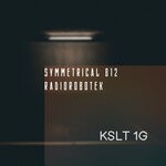 cover: Symmetrical 812|Radiorobotek - KSLT 1G (EP)