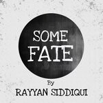 cover: Rayyan Siddiqui - Some Fate