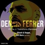 cover: Dennis Ferrer - P2 Da J/Transitions (Remixes)