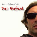 cover: Karl Palmenfeld - Der Befehl