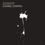 cover: Sebrof - Channel Stripper (Extended Mix)