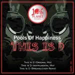 cover: Pools Of Happiness - This Is D