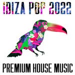 cover: Various - Ibiza Pop 2022 - Premium House Music