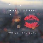 cover: Amfree|Jay Frog - You Got The Love (Extended)