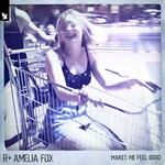 cover: Amelia Fox|Faithless|R Plus - Makes Me Feel Good