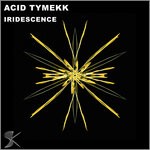 cover: Acid Tymekk - Iridescence