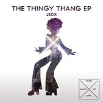 cover: Jedx - The Thingy Thang EP