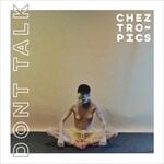 cover: Chez Tropics - Dont Talk