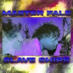 cover: Master Fale - Slave Ships