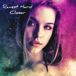 cover: Ravest Hard - Closer