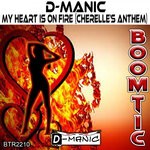 cover: D-manic - My Heart Is On Fire (Cherelle's Anthem)