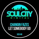 cover: Changin Fazes - Let Somebody Go