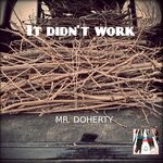 cover: Mr. Doherty - It Didn't Work