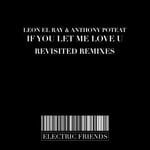 cover: Anthony Poteat|Leon El Ray - If You Let Me Love U (Revisited Remixes)