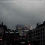 cover: Stereographics - Slow Rain Coming